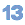 13